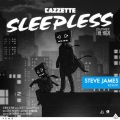 Cazzette、The High、Steve James - Sleepless (Steve James Remix)