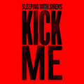 Sleeping With Sirens - Kick Me