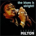 little milton - The Blues Is Alright
