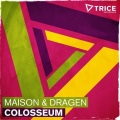 Maison & Dragen - Colosseum