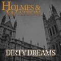holmes、Watson - Dirty Dreams