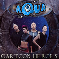 Aqua - Cartoon Heroes
