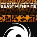Sied van Riel、David Forbes - Beast Within Me (Original Mix)