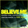 Andrew Ddm、Lucifer Lopez、Cristian Baron、Ray Isaac - Believe Me 2010 (Vocal Mix)
