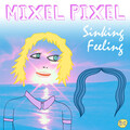 Mixel Pixel - Sinking Feeling
