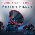 Pure Filth Sound、Jakes - Rhythm Killer (Original Version)