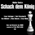 Orchester des NWDR、Chor des NWDR、franz marszalek、Walter Goetze - Schach dem König: Act I