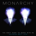 Monarchy、Britt Love、Britt Love - You Don't Want To Dance With Me (Radio Edit)