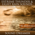 Sound Dreamer - Extreme Thunder and Light Rain Sounds