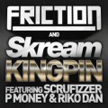 Scrufizzer、Riko Dan、Friction、Skream - Kingpin