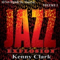 Kenny Clark: Jazz Explosion, Vol. 2