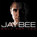 Jaybee - Only For You