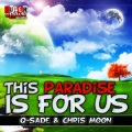 Q-Sade、Chris Moon - This Paradise Is for Us