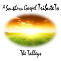 A Southern Gospel Tribute to The Talleys