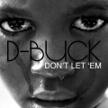 D-Buck - Don't Let Em