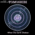 TOMOSHIBI -When the Earth Shakes