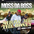Moss Da Boss、B-Legit、Chilee Powdah - Show Me the Money (feat. B-Legit & Chilee Powdah)