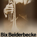 bix beiderbecke - Big Boy