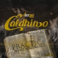 Caldhino - Practice What You Preach
