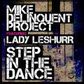Mike Delinquent Project、Lady Leshurr - Step in the Dance (Radio Edit)