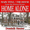 Dominik Hauser - Home Alone-Main Title/The House from the Original Motion Score  Single