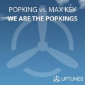 Popking、Max Key - We Are The Popkings