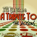 I'll Be There: A Tribute to the Jacksons