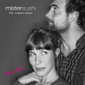 Mister Sushi、Chapeau Claque - Ohne Dich