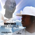 Navino - Gone Too Soon