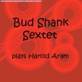 Bud Shank Sextet - My Shining Hour