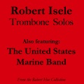 Robert Isele Trombone Solos