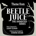 Dominik Hauser - Beetlejuice (Theme from the Animated Series)