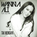 Wanna Ali、Juzzthin - Tak Mengapa