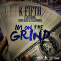 K Fifth、Young Bossi、Crash Money - I'm On The Grind (Feat. Young Bossi & Crash Money)