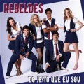 Los Rebeldes - Do Jeito Que Eu Sou