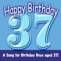 Happy Birthday (Boy Age 37)