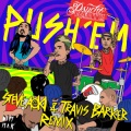 Push 'Em (Steve Aoki & Travis Barker Remix|Explicit)