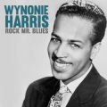 Wynonie Harris - Rock Mr. Blues