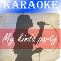 My kinda party (Karaoke)