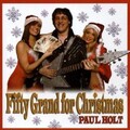 Paul Holt - 50 Grand For Christmas