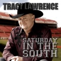 Tracy Lawrence - Saturday In The South