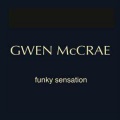 Gwen McCrae - Funky Sensation (Bobby And Ernies Vocal Sensation)