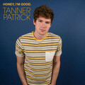 Tanner Patrick - Honey, I'm Good.