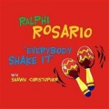 Ralphi Rosario - Everybody Shake It (Ralphi's Funky House Vocal)