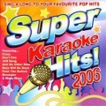 Super Karaoke Hits 2006 (Professional Backing Track Version)