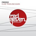 Freed52 - Club, Train and Again