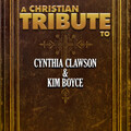 A Christian Tribute to Cynthia Clawson & Kim Boyce