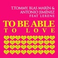 T.Tommy - To Be Able To Be Love