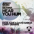 Jeremy Word、Deanna - Hear You Hum (feat. DeAnna)(Main Floor Mix)