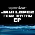 Javi Lopez - Foam Rhythm